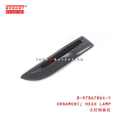 8-97867864-1 Head Lamp Ornament 8978678641 For ISUZU 100P