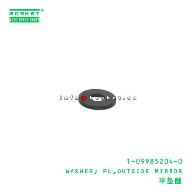 1-09985204-0 Outside Mirror Plain Washer suitable for ISUZU VC46 6UZ1 1099852040