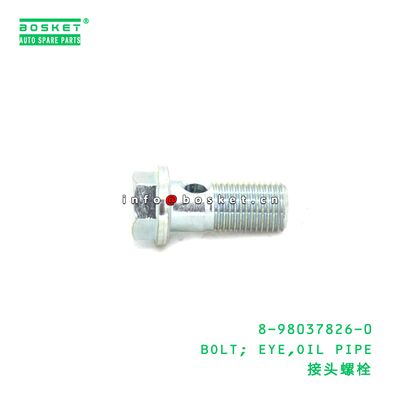 8-98037826-0 BOLT; EYE,OIL PIPE suitable for ISUZU VC46 6UZ1 8980378260