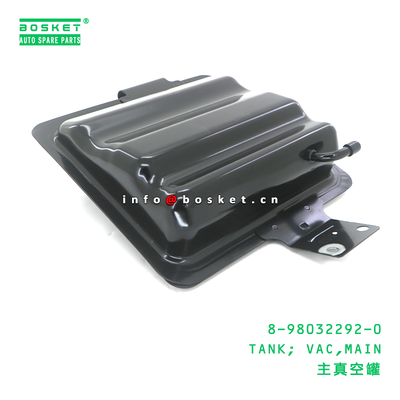 8-98032292-0 TANK; VAC,MAIN suitable for ISUZU 8980322920
