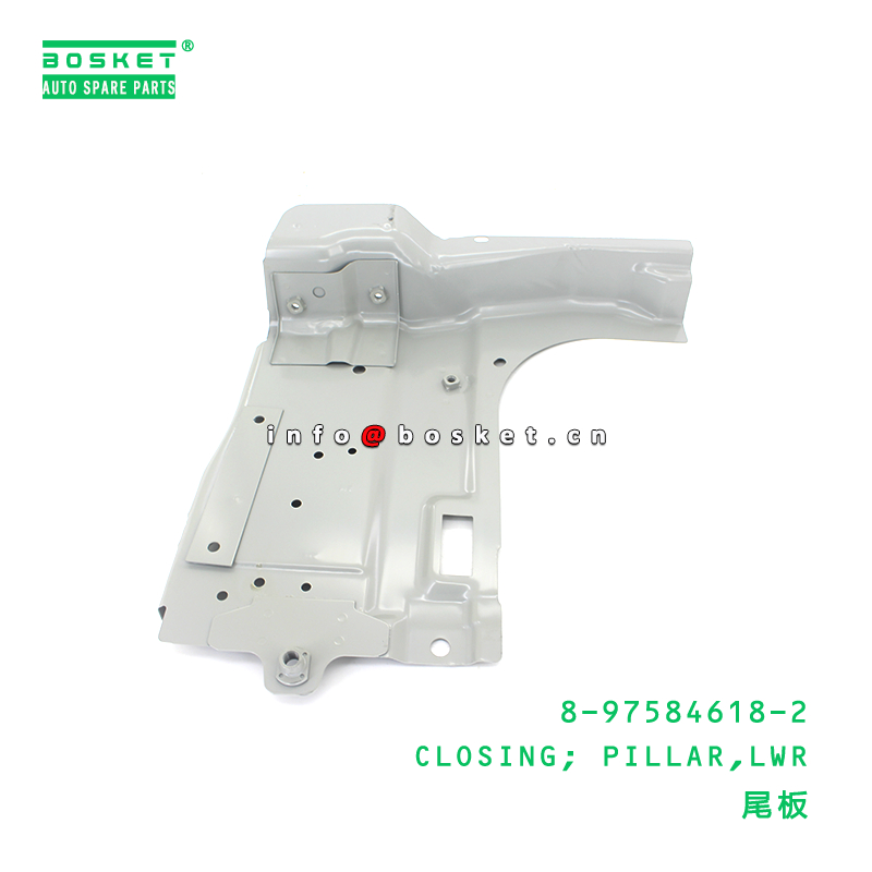 8-97584618-2 CLOSING; PILLAR,LWR suitable for ISUZU  8975846182